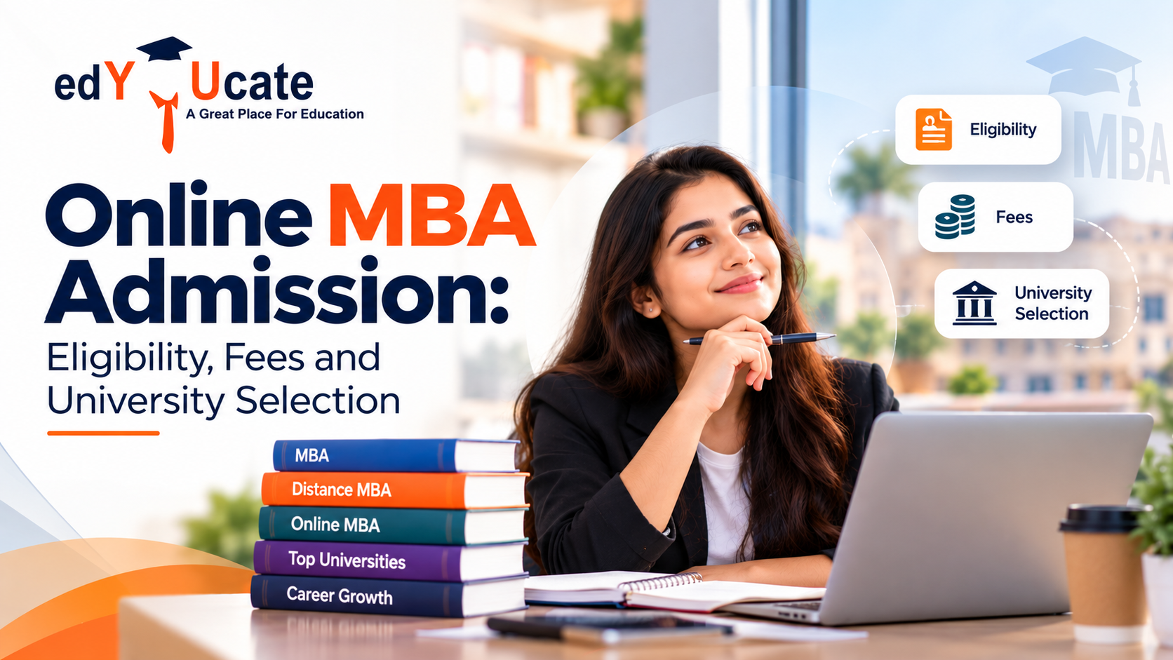 Online MBA Admission: Eligibility, Fees and University Selection
